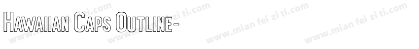 Hawaiian Caps Outline字体转换